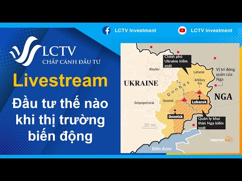 #62: Đầu tư thế nào giữa 1 thị trường đầy biến động