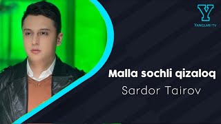 Sardor Tairov - Malla sochli qizaloq (AUDIO) 2021