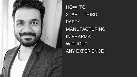 How to start Third Party Manufacturing in detail