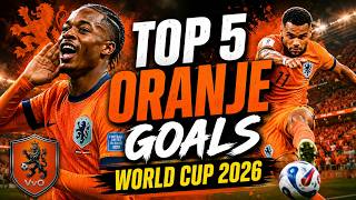 2026 World Cup Top 5 Goals 🇳🇱 | Best of Oranje
