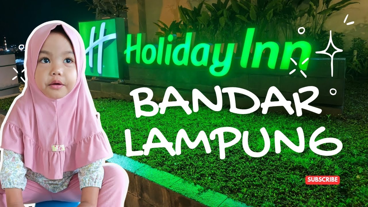 Bermalam di Holiday Inn Hotel Bandar Lampung