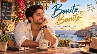 Bonito, Bonito — Thiago Navarro Music | 15 Canción para empezar el día con buena energía