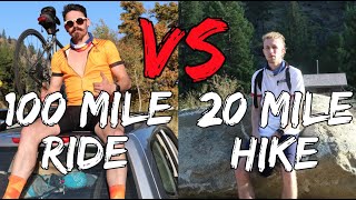 BIKING 100 MILES VS HIKING 20 MILES!!