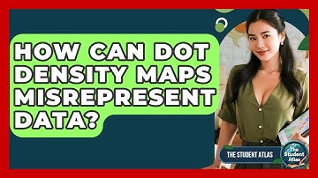 How Can Dot Density Maps Misrepresent Data? - The Student Atlas