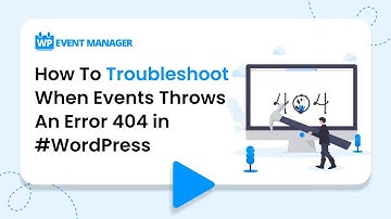 How To Troubleshoot When Events Throws An Error 404 in #WordPress
