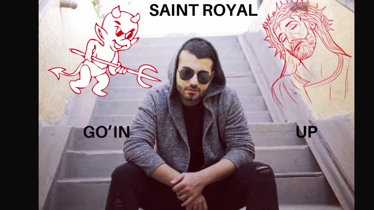 SAINT ROYAL- GO’IN UP