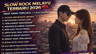 SLOW ROCK MELAYU TERBARU 2026 💔 Hati Yang Terluka // Lagu Galau