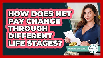 How Does Net Pay Change Through Different Life Stages? - Your Paycheck Planner