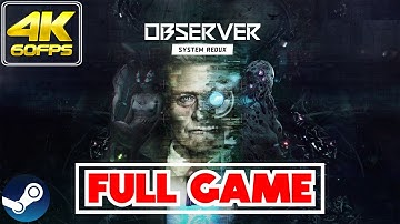 Observer: System Redux | 𝗙𝗨𝗟𝗟 𝗚𝗔𝗠𝗘 | Gameplay/Walkthrough [NO COMMENTARY/60FPS/4K]