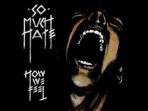 So Much Hate — SO MUCH HATE - How We Feel LP (1987)