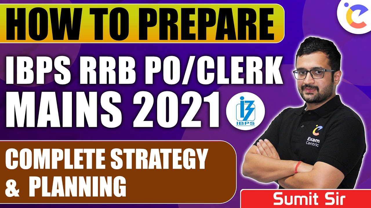 IBPS RRB PO & Clerk Mains 2021 Complete Preparation Strategy & Study Plan By Sumit Sir !!