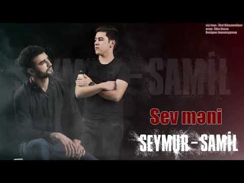 Seymur - Samil Sev Meni 2018