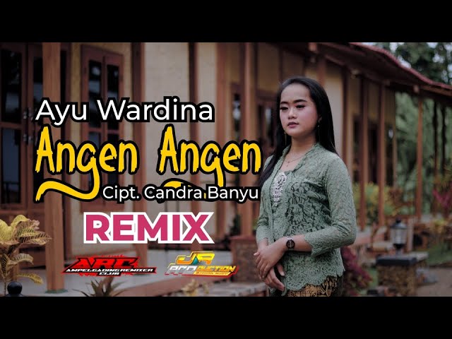 Angen Angen - Ayu Wardina (Remix by JR Production) class=