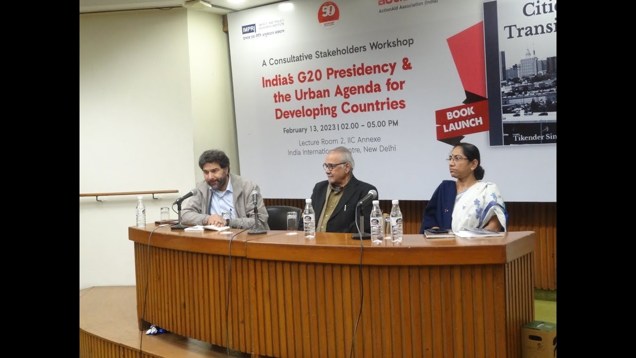 The Cities We Need towards India@2047 | Panel Discussion | Action Aid India & IMPRI | IIC Annex