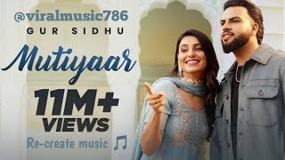 Mutiyaar - Gur sidhu x Jasmeen akhtar (Re-create music) Ginni Kapoor | New Punjabi song 2024
