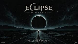 ECLIPSE IN THE DARK | FALLING THREAD