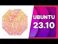 23.10 is UBUNTU at its BEST (+Kubuntu, MATE, Xubuntu, Lubuntu, Cinnamon, Budgie...)