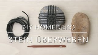 DIY Homedeko - Stein umweben