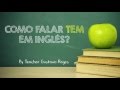 Tem é &quot;have&quot;? Nem sempre, descubra como falar &quot;tem&quot; em inglês