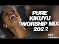 PURE KIKUYU WORSHIP MIX 2022 2 | NYIMBO CIA GUTHATHAIYA NGAI - DJ KRINCH KING { Nyimbo Cia Mahoya }