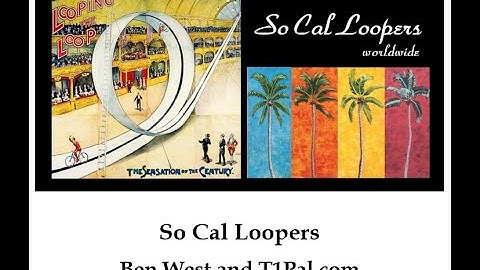 So Cal Loopers - Ben West & T1Pal 6.24.2020