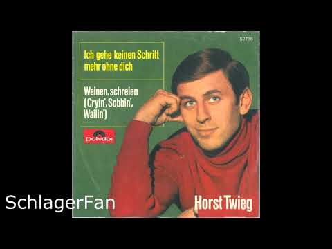 Horst Twieg — Horst Twieg – Ich Gehe Keinen Schritt Mehr Ohne Dich - 1967