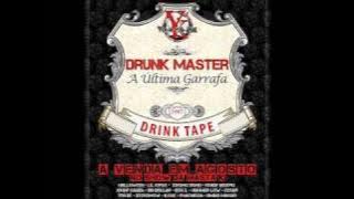 TEASER DRINK TAPE ' A ULTIMA GARRAFA ' DRUNK MASTER DIA 29 NO SHOW DA MASTA K