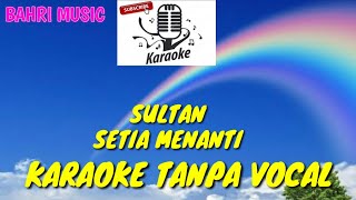 Karaoke Sultan - Setia menanti ( Musik Tanpa Vocal)