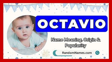 Octavio - Baby Boy Name Meaning, Origin & Popularity - RandomNames.com