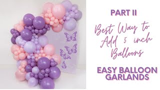 Easiest way to add 5 inch balloons to balloon garland