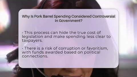 Why Is Pork Barrel Spending Considered Controversial in Government? - Inside the Legislative Branch