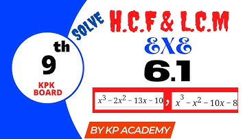 Find H.C.F and L.C.M - Exercise 6.1  - Chapter 6 - Class 9 Math  | Khursheed Anwar