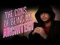 CONS of Being an Architect - The Dark Side of Architecture