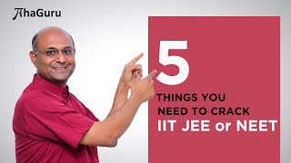 5 things you must do | How to Crack JEE and NEET | JEE and NEET Preparation Tips | AhaGuru