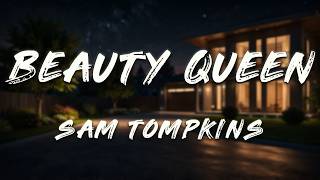 Sam Tompkins - BEAUTY QUEEN (Lyrics) screenshot 3