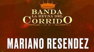 Banda La Reyna del Corrido - Mariano Resendez | [ Audio Oficial ] MusiCanal