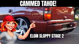 Cammed Tahoe 5.3 Sloppy Stage 2