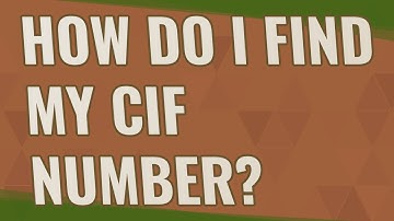 How do I find my CIF number?