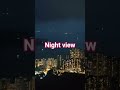 Stunning night time views around Hong kong