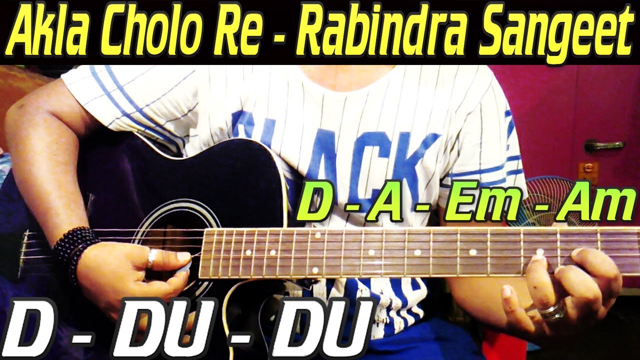 Akla Cholo Re Rabindra Sangeet Bangla Guitar Chords & Cover Lesson