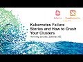 Kubernetes Failure Stories and How to Crash Your Clusters - Henning Jacobs, Zalando SE