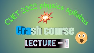 CUET Physics syllabus 2022
