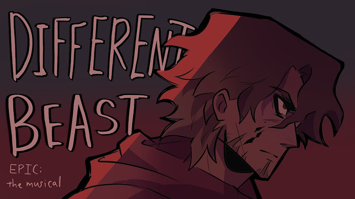 DIFFERENT BEAST [EPIC : The Musical] Full animatic