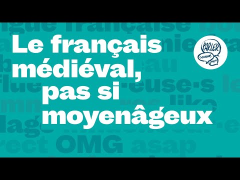 Le français médiéval, pas si moyenâgeux