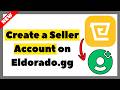 How to Create a Seller Account on Eldorado.gg (Full Tutorial 2026)