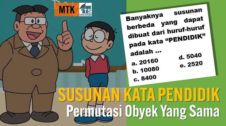 Banyak susunan huruf berbeda yang dapat dibentuk dari huruf-huruf pada kata pendidikan adalah