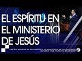 #142 El Espíritu en el ministerio de Jesús - SERIE DEL ESPÍRITU SANTO