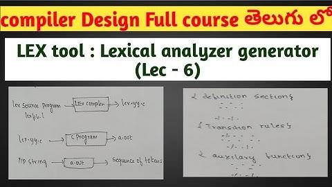lex tool  | lexical analyzer generator in compiler design | structure of lex program |