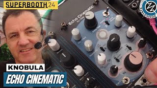 SUPERBOOTH 2024: Knobula - Echo Cinematic FX Module