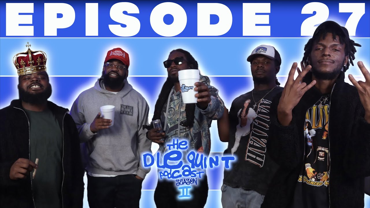 THE DLEQUINT PODCAST SZN2 EP 27 " WE AIN'T ASK ABOUT DRAKE
